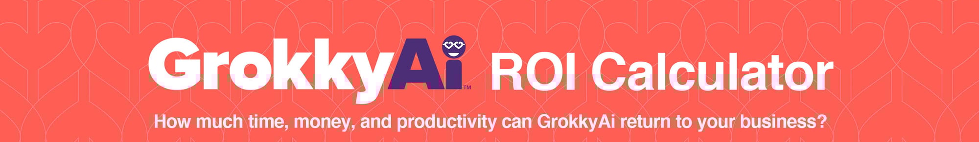 GrokkyAi ROI Calculator Header